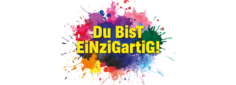 Du bist einzigartig. Da haben wir was gemeinsam.