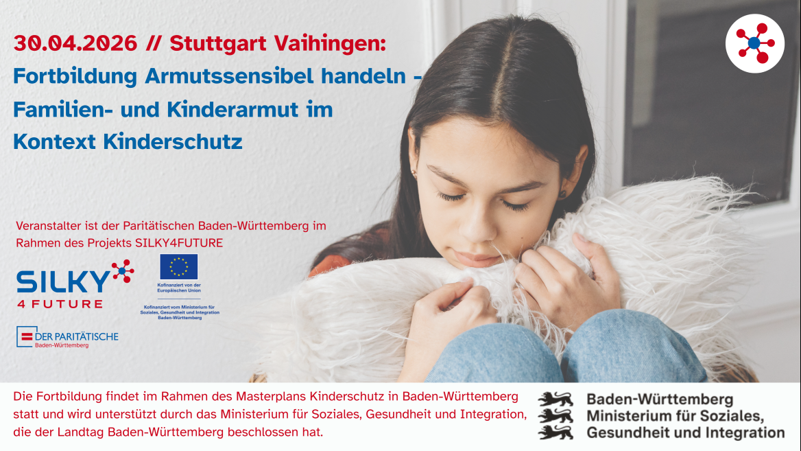 Veranstaltungsflyer zur Veranstaltung Armutssensibel handeln - Familien- und Kinderarmut im Kontext Kinderschutz in Stuttgart am 30.04. Im Hintergrund ist ein Mädchen zu sehen, das ihren Kopf nach unten neigt und sich an ein Kissen schmiegt. 